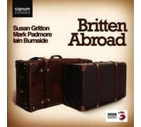 Benjamin Britten Britten Abroad (Gritton, Padmore, Burnside) (CD) Album