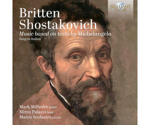 Benjamin Britten Britten/Shostakovich: Music Based On Texts By Michelangelo (CD)