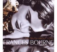 BOURNE, FRANCES - TRUTH ABOUT LOVE