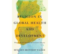 Benjamin Bronnert Walker Religion in Global Health and Development (Tascabile)