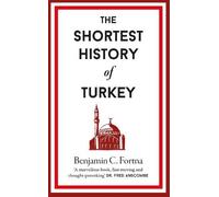 Benjamin C. Fortna The Shortest History of Turkey (Copertina rigida)