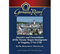 Benjamin C Holt Ancestry and Descendants of the Nassau-Siegen Immigr (Tascabile)