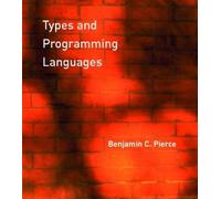 Types and Programming Languages (The MIT Press) by Pierce, Benjamin C.