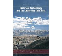 Benjamin C Pykle Historical Archaeology and the Latter-Day Saint Pas (Tascabile)