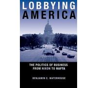 Benjamin C. Waterhouse Lobbying America (Copertina rigida)