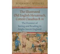 Benjamin C. Wit The Illustrated Old English Hexateuch, Cotton (Copertina rigida)