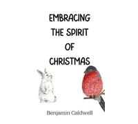 Benjamin Caldwell Embracing the Spirit of Christmas (Copertina rigida)