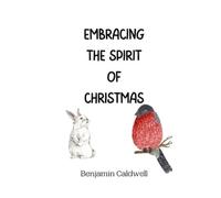 Benjamin Caldwell Embracing the Spirit of Christmas (Tascabile)