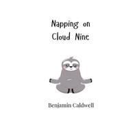 Benjamin Caldwell Napping on Cloud Nine (Tascabile)