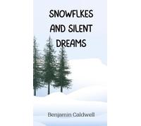 Benjamin Caldwell Snowflakes and Silent Dreams (Copertina rigida)