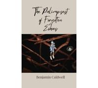 Benjamin Caldwell The Palimpsest of Forgotten Echoes (Tascabile)