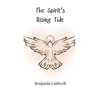Benjamin Caldwell The Spirit's Rising Tide (Copertina rigida)