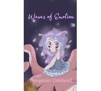 Benjamin Caldwell Waves of Emotion (Copertina rigida)