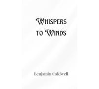 Benjamin Caldwell Whispers to Winds (Tascabile)