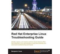 Benjamin Cane Red Hat Enterprise Linux Troubleshooting Guide (Digital)