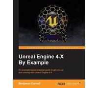 Benjamin Carnall Unreal Engine 4.X By Example (Tascabile)