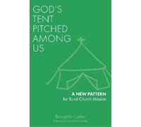 Benjamin Carter God's Tent Pitched Among Us (Tascabile)