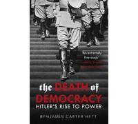 Benjamin Carter Hett The Death of Democracy (Tascabile)