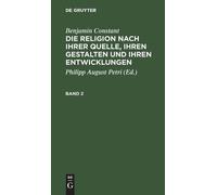 Benjamin Consta Benjamin Constant: Die Religion Nach Ihrer Qu (Copertina rigida)
