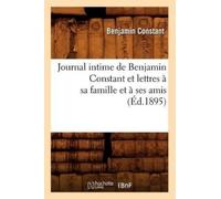 Benjamin Consta Journal Intime de Benjamin Constant Et Lettres À Sa (Tascabile)