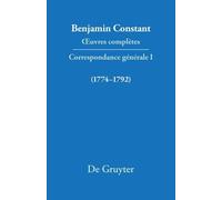 Benjamin Consta OEuvres complètes, I, Correspondance 1774-17 (Copertina rigida)