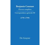 Benjamin Consta OEuvres complètes, III, Correspondance 1795-1 (Copertina rigida)