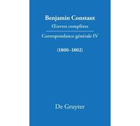 Benjamin Consta OEuvres complètes, IV, Correspondance 1800-18 (Copertina rigida)