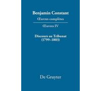Benjamin Consta OEuvres complètes, IV, Discours au Tribunat. (Copertina rigida)