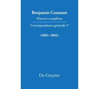 Benjamin Consta OEuvres complètes, V, Correspondance 1803-18 (Copertina rigida)