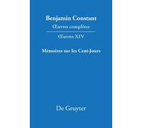 Benjamin Consta OEuvres complètes, XIV, Mémoires sur les Cent (Copertina rigida)