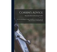 Benjamin Corbin Corbin's Advice; or, The Wolf Hunter's Guide; Tells (Tascabile)