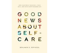 Benjamin D. Espinoza Good News About Self-Care (Tascabile)