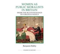Benjamin Dabby Women as Public Moralists in Britain (Copertina rigida)