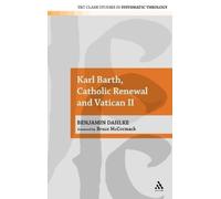 Benjamin Dahlke Karl Barth, Catholic Renewal and Vatican II (Copertina rigida)