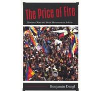 Benjamin Dangl The Price Of Fire (Tascabile)