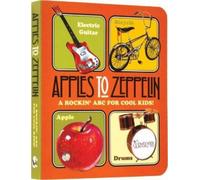 Benjamin Darlin Apples to Zeppelin - A Rockin' ABC for Cool K (Libro di cartone)