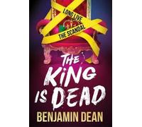 Benjamin Dean The King is Dead (Tascabile)