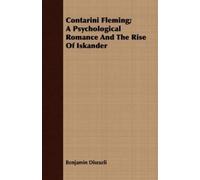 Benjamin Disrae Contarini Fleming; A Psychological Romance And The R (Tascabile)