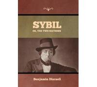 Benjamin Disraeli Sybil, Or, The Two Nations (Copertina rigida)