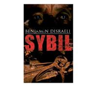 Benjamin Disraeli Sybil (Tascabile)