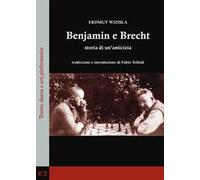 Benjamin e Brecht. Storia di un'amicizia
