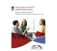 Benjamin E Caldwell Psy User's Guide to the 2015 AAMFT Code of Ethic (Tascabile)