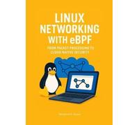Benjamin E Sousa Linux Networking with eBPF (Tascabile)