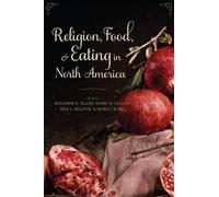 Benjamin E. Zelle Religion, Food, and Eating in North Americ (Copertina rigida)