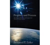 Benjamin E. Zeller Prophets and Protons (Copertina rigida)