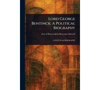 Benjamin Earl of Beaconsfi Disraeli Lord George Bentinck (Tascabile)