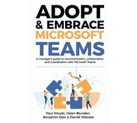 Benjamin Elias Helen Blunden Paul Woo Adopt & Embrace Microsoft Tea (Tascabile)