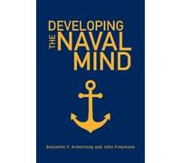 Benjamin F. Armstrong Developing the Naval Mind (Copertina rigida)