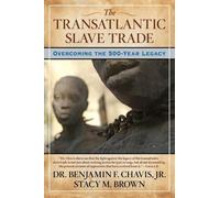 Benjamin F. Chavis, Jr Stacy M. Br The Transatlantic Slave Tr (Copertina rigida)
