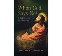 Benjamin F Simmons When God Says NO (Tascabile)